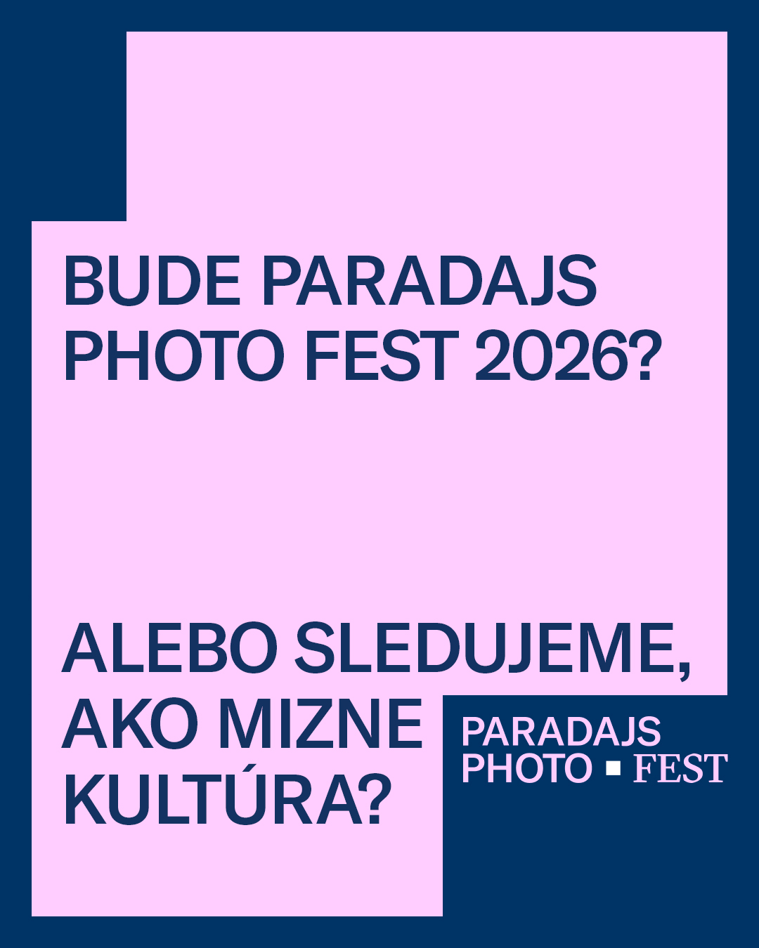 Bude PARADAJS PHOTO FEST 2026? Alebo presnejšie – bude vôbec kultúra na Slovensku?